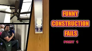 The Hilarious and Most Funny Construction Fails You'll Ever See! | Part One