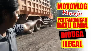 Motovlog Perjalanan Menuju Area Pertambangan Batu Bara Yang Diduga Ilegal.