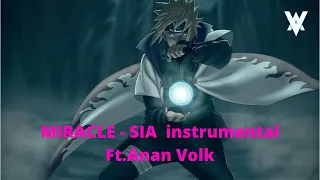 Miracle - SIA Ft. Anan Volk [ Instrumental ]