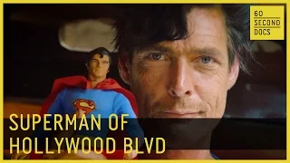 Superman of Hollywood Boulevard // 60 Second Docs