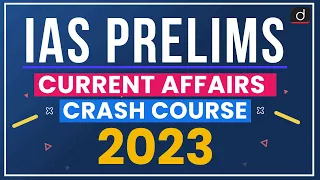 IAS Prelims Current Affairs Crash Course 2023 | Drishti IAS English