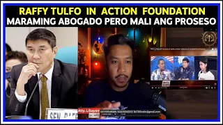 RAFFY TULFO IN ACTION FOUNDATION MARAMING ABOGADO PERO MALI ANG PROSESO !!!