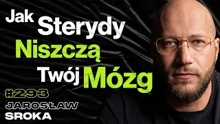 #293 Oczekiwania Po Testosteronie vs. Rzeczywistość, Czy Sterydy Zwiększają Agresję?- Jarosław Sroka