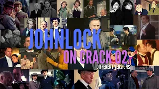 Johnlock on Crack! 02 - different versions