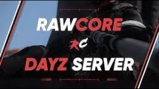 DM RawCore (Dayz)