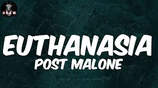 Post Malone, "Euthanasia" (Lyric Video) | Euthanasia