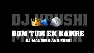 Hum Tum Ek Kamre Me ( Final ) - DJ MANGESH DJ HRUSHI ( THIS SONG IS A DEMO SONG ) CREDIT GIVES DJ MH