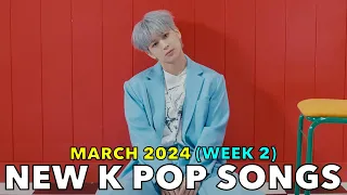 NEW K POP SONGS (MARCH 2024 - WEEK 2) [4K]