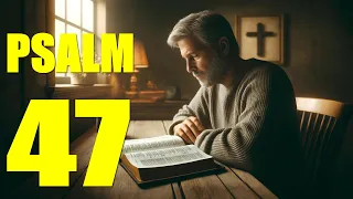 Psalm 47 Reading:  Praise to God, the Ruler of the Earth (With words - KJV)