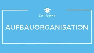 Aufbauorganisation und Ablauforganisation Teil 1 (Alles, was ihr wissen müsst!)