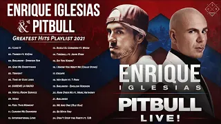 Enrique Iglesias, Pitbull Greatest Hits Playlist 2021 - Enrique Iglesias, Pitbull Best Songs Ever