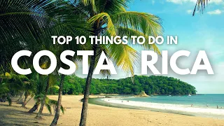 Top 10 Best Things To Do In Costa Rica | Costa Rica Travel Guide