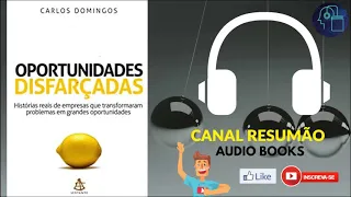 █▬█ █ ▀█▀ - OPORTUNIDADES DISFARCADAS - RESUMO DO LIVRO EM AUDIO BOOK - AudioMicroBook