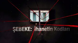 ŞEBEKE: İhanetin Kodları