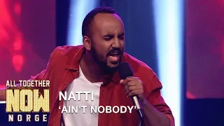All Together Now | Natti performs Ain't Nobody by Rufus & Chaka Khan in the final | TVNorge