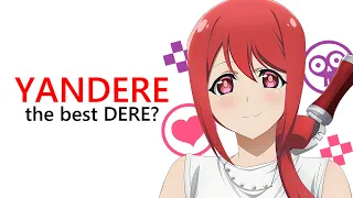Why Yandere is the best DERE type...