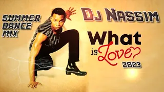 DJ Nassim - What is Love 2023 (summer dance edit)| Mashup video Mix