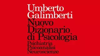 Umberto Galimberti - presentazione del Nuovo Dizionario di Psicologia