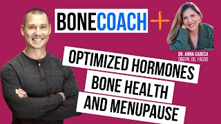 Optimized Hormones & MenuPause! w/ Dr. Anna Cabeca + BoneCoach™