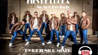 FIEVRE LOOKA - NO SOY PERFECTO (nuevo) BY DJ JUNIOR MIXER