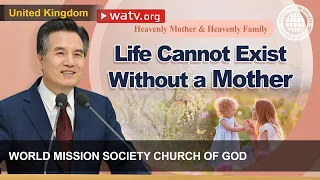 Heavenly Mother & Heavenly Family | WMSCOG, Church of God, Ahnsahnghong, God the Mother