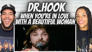 SMOOTH!| FIRST TIME HEARING Dr. Hook  -  When You're In Love With A Beautiful Woman REACTION