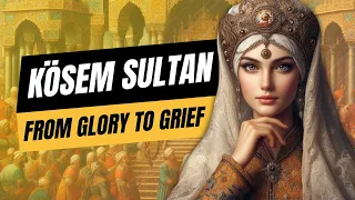 Kösem Sultan: From Glory to Grief | Historical Icons #history #ottoman #kosemsultan