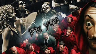 Fix You - Money Heist - La Casa de Papel