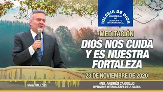 Meditación: Dios nos cuida y es nuestra fortaleza, 23 de Noviembre 2020, Hno. Andrés Carrillo