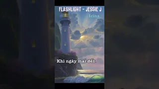 FLASHLIGHT - JESSIE J [VIETSUB] - THÔNG ĐIỆP TỪ BÀI HÁT