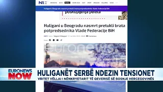 Ndizet lufta me Bosnjën! Huliganët serbë vrasin vëllanë e zytarit të lartë