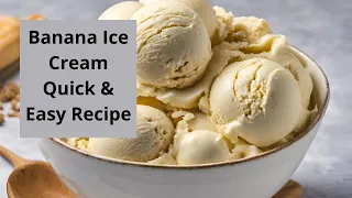 Healthy Banana Ice Cream: A Quick & Easy Recipe