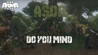 ARMA 3 ASOR - Do You Mind? ...