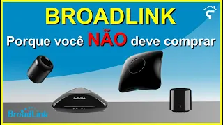 BROADLINK: Porque você NÃO deve comprar