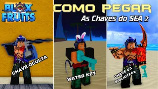 COMO PEGAR E PRA QUE SERVE CADA CHAVE DO SEA 2 NO BLOX FRUITS