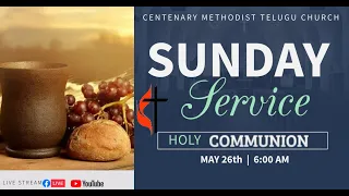 Sunday Worship Service|| Centenary Methodist Telugu Church || 26-05-2024 || 6:00 A.M