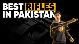 Rifles in Pakistan: A Review of the Best Models. Raftar Explains.