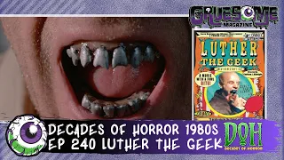 LUTHER THE GEEK Review (1989) - Episode 240 - Decades of Horror 1980s