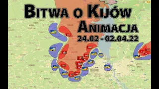 Animacja Bitwa o Kijów 24.02 - 02.04.22r. Battle of Kyiv Animation