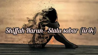 Shiffah Harun - Slalu Sabar (lirik)