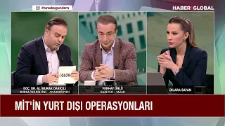 MİT'in Yurt Dışı Operasyonları | Sıra Dışı Gündem