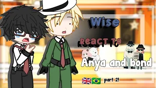 🔍|WISE React to Anya and bond ||Spy X family react||Anya & bond ||S2||part 2/?