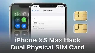 iPhone XS Max Hack - Single SIM Card to Physical Dual SIM Card