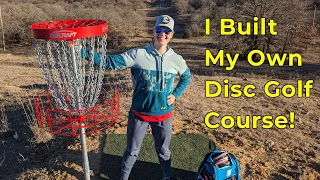 I Built My Own Disc Golf Course!