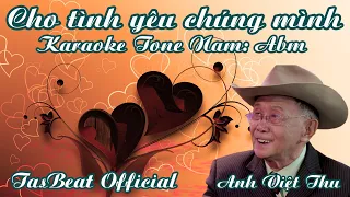 Karaoke Cho Tình Yêu Chúng Mình - Tone Nam | TAS BEAT