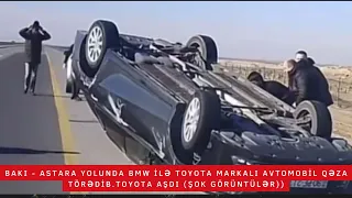 BAKI -  ASTARA YOLUNDA  BMW İLƏ TOYOTA MARKALI AVTOMOBİL QƏZA TÖRƏDİB.TOYOTA  AŞDI (ŞOK GÖRÜNTÜLƏR)