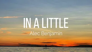 Alec Benjamin - In A Little (Lyrics)