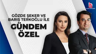 #CANLI | Gözde Şeker ve Barış Terkoğlu ile Gündem Özel | #HalkTV