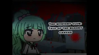 Mystery Club:Tale of the Bloody Canvas || Original GLMM || A Mystery Horror Gachalife Mini Movie