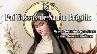 Os 7 Pai Nossos de Santa Brígida | Em honra ao sangue de Jesus | Poderosa Oração Reze Diariamente